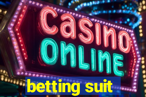 betting suit