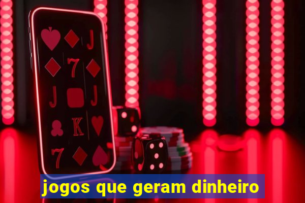 jogos que geram dinheiro