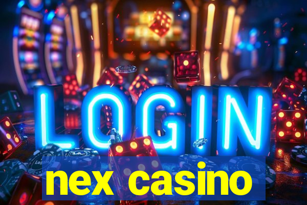 nex casino