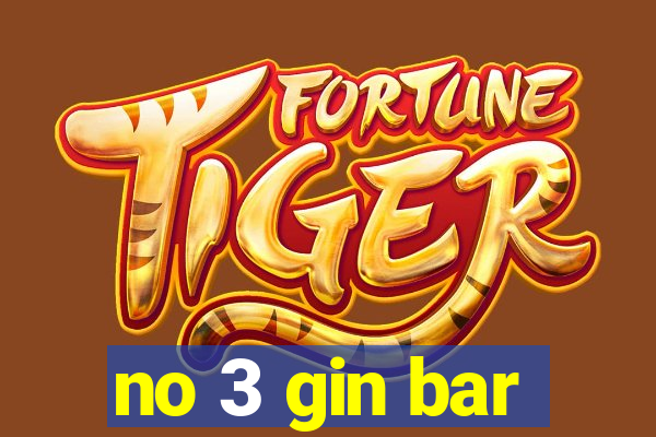 no 3 gin bar