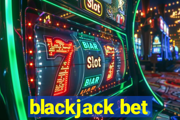 blackjack bet