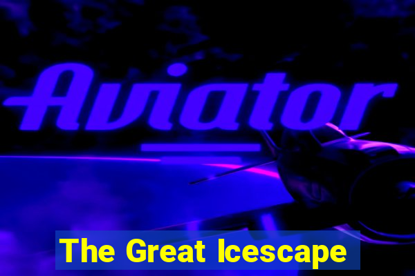 The Great Icescape