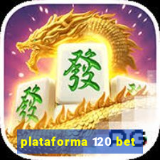 plataforma 120 bet