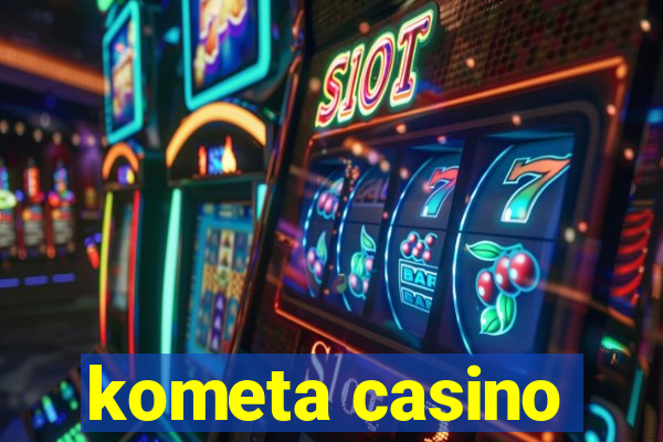 kometa casino