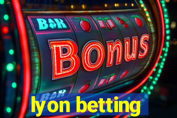 lyon betting