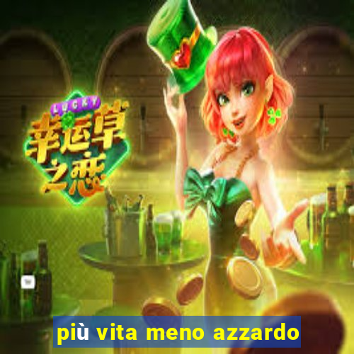 più vita meno azzardo