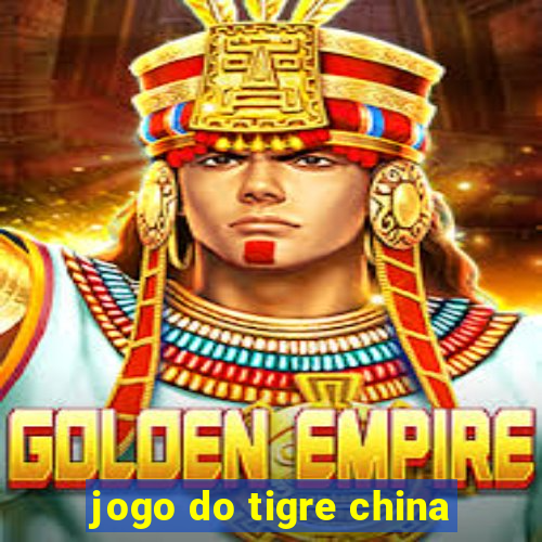 jogo do tigre china