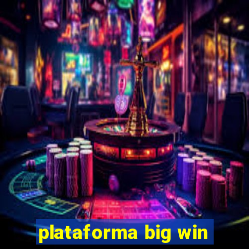 plataforma big win