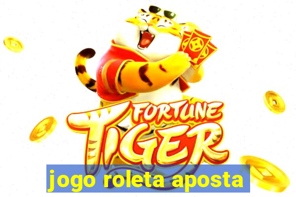 jogo roleta aposta