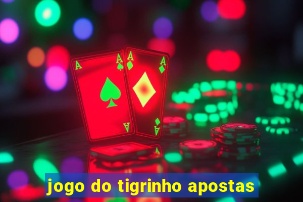 jogo do tigrinho apostas