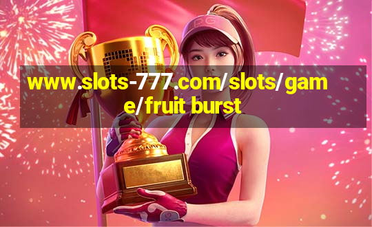 www.slots-777.com/slots/game/fruit burst