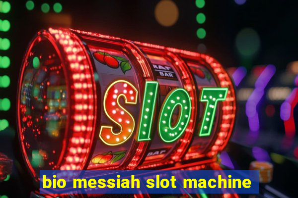 bio messiah slot machine