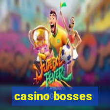 casino bosses