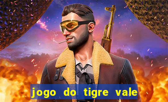 jogo do tigre vale a pena