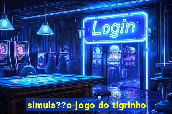 simula??o jogo do tigrinho