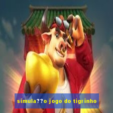 simula??o jogo do tigrinho