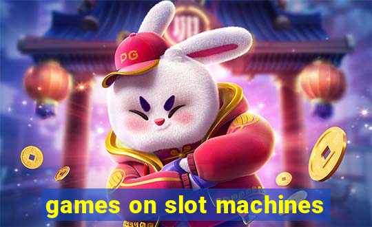 games on slot machines