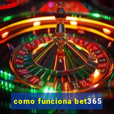 como funciona bet365