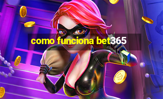 como funciona bet365