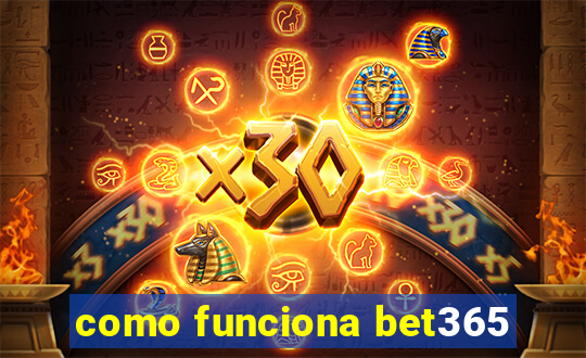 como funciona bet365