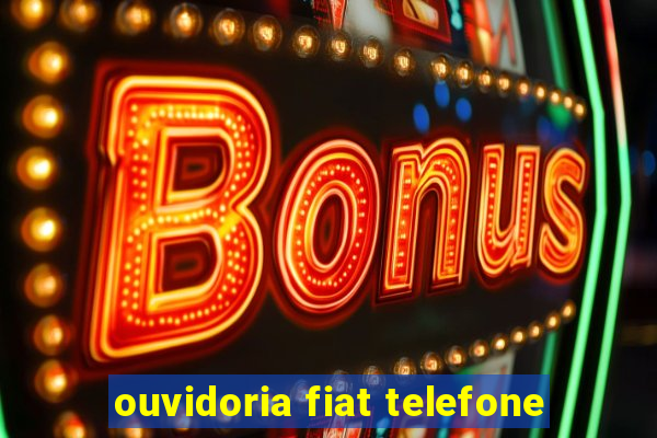 ouvidoria fiat telefone