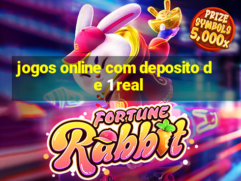 jogos online com deposito de 1 real