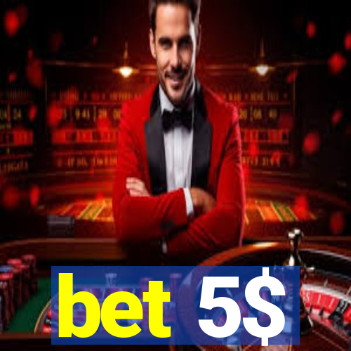 bet 5$