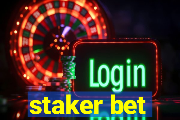 staker bet