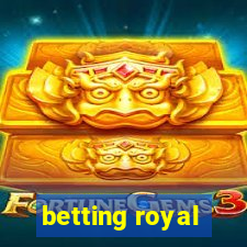 betting royal