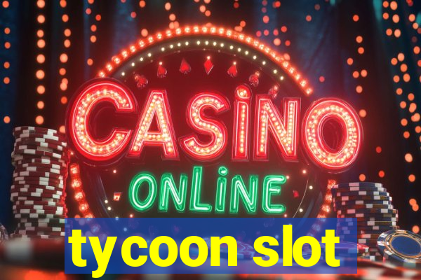 tycoon slot