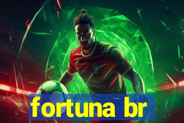 fortuna br