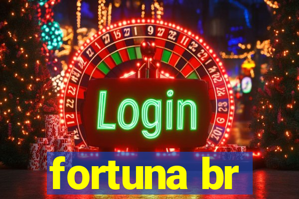 fortuna br