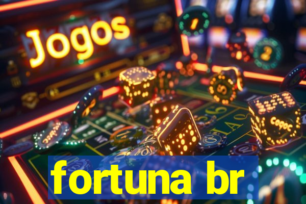 fortuna br