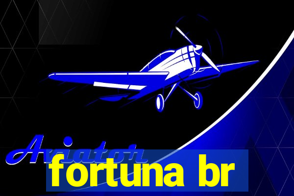 fortuna br