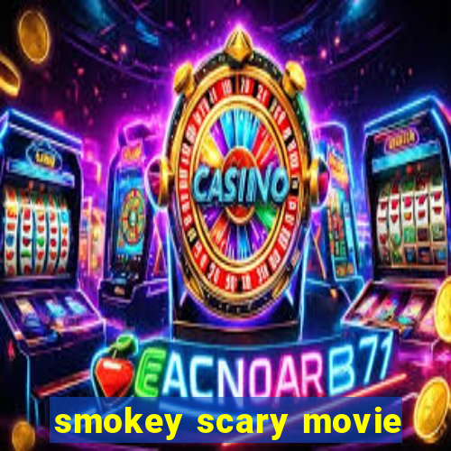 smokey scary movie