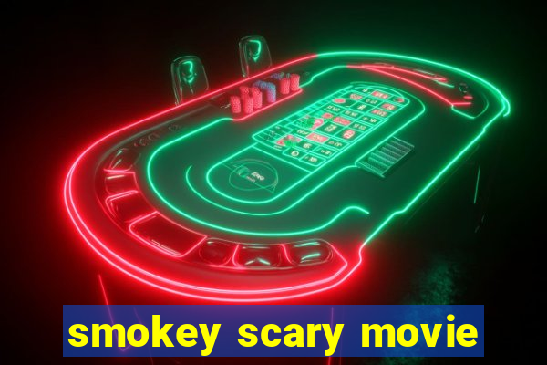 smokey scary movie