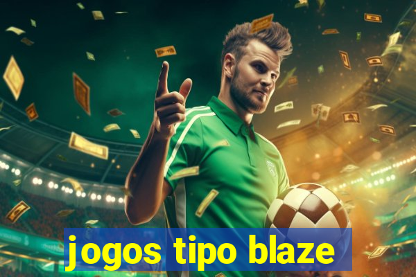 jogos tipo blaze