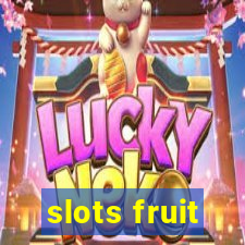 slots fruit