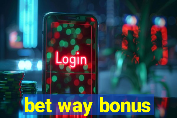 bet way bonus