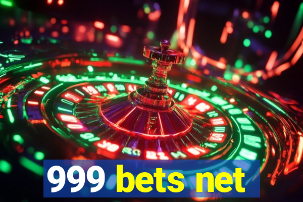 999 bets net