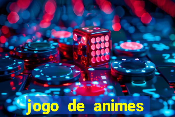 jogo de animes para android