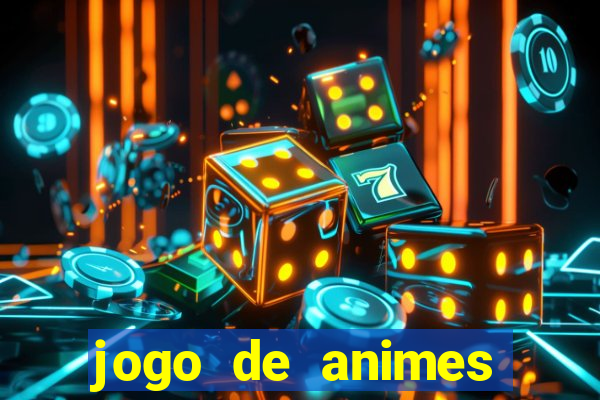 jogo de animes para android