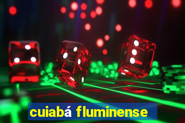 cuiabá fluminense