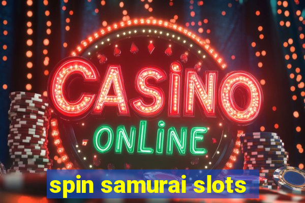 spin samurai slots