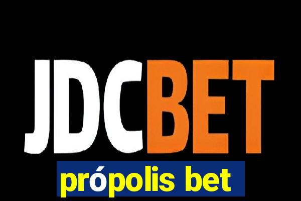 própolis bet