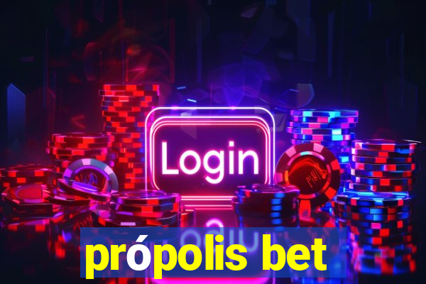 própolis bet