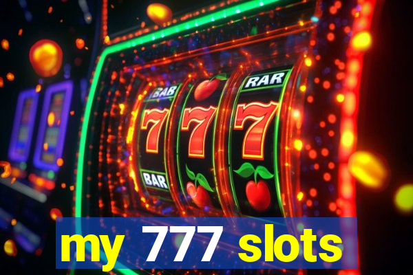 my 777 slots