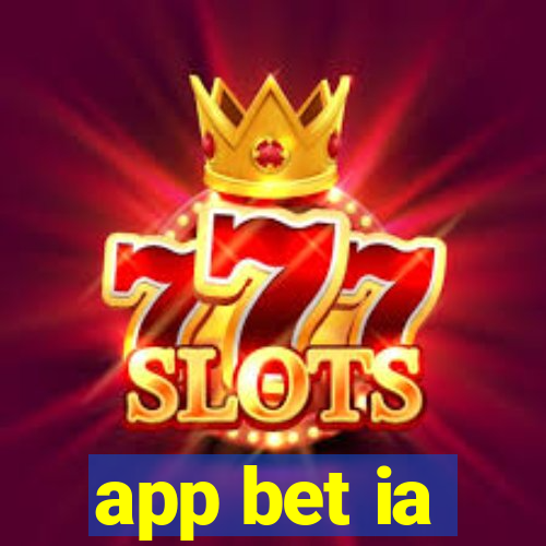 app bet ia