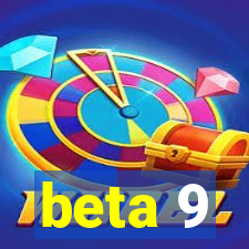 beta 9