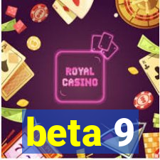 beta 9